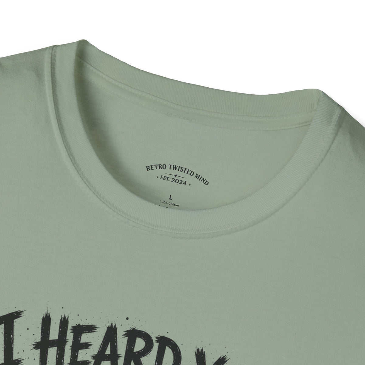 I Heard You Cat T-Shirt — 'I Just Don't Care' Funny Graphic Tee