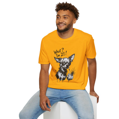 T‑Shirt — 'What? I'm 21!' Funny Chihuahua Birthday Tee