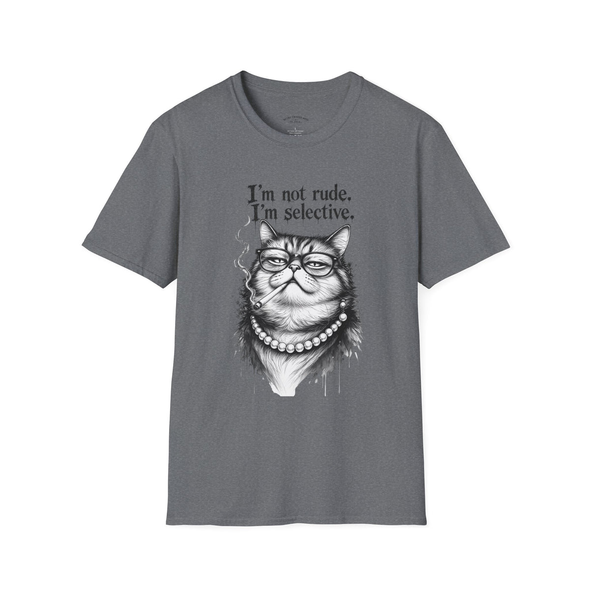 Cat Graphic T‑Shirt — "I'm Not Rude, I'm Selective" Funny Cat Tee