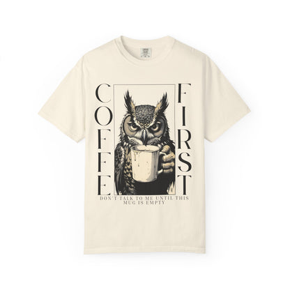 Coffee First Owl T-Shirt — Funny Morning Coffee Tee