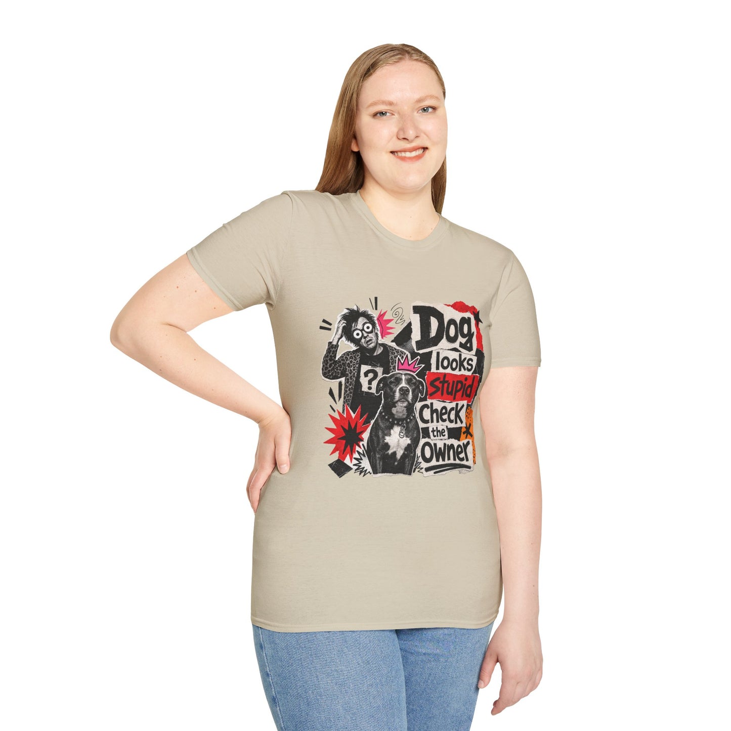 T-Shirt — "Dog Looks Stupid, Check the Owner" Graphic Tee