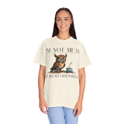 I'm Not Mean Owl T-Shirt — Funny Coffee Owl Tee for Coffee Lovers