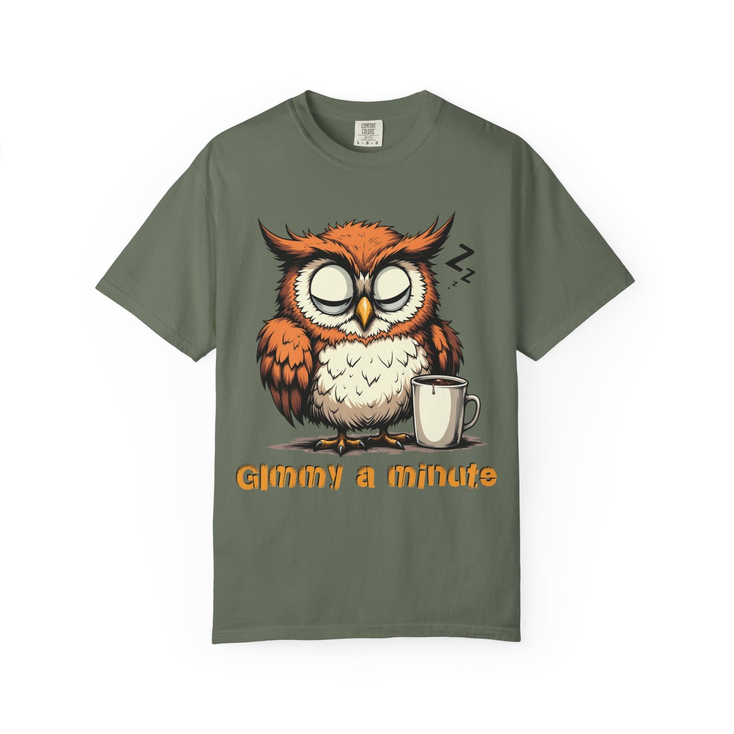 Sleepy Owl Coffee T-Shirt — "Gimme a Minute" Cute Morning Tee
