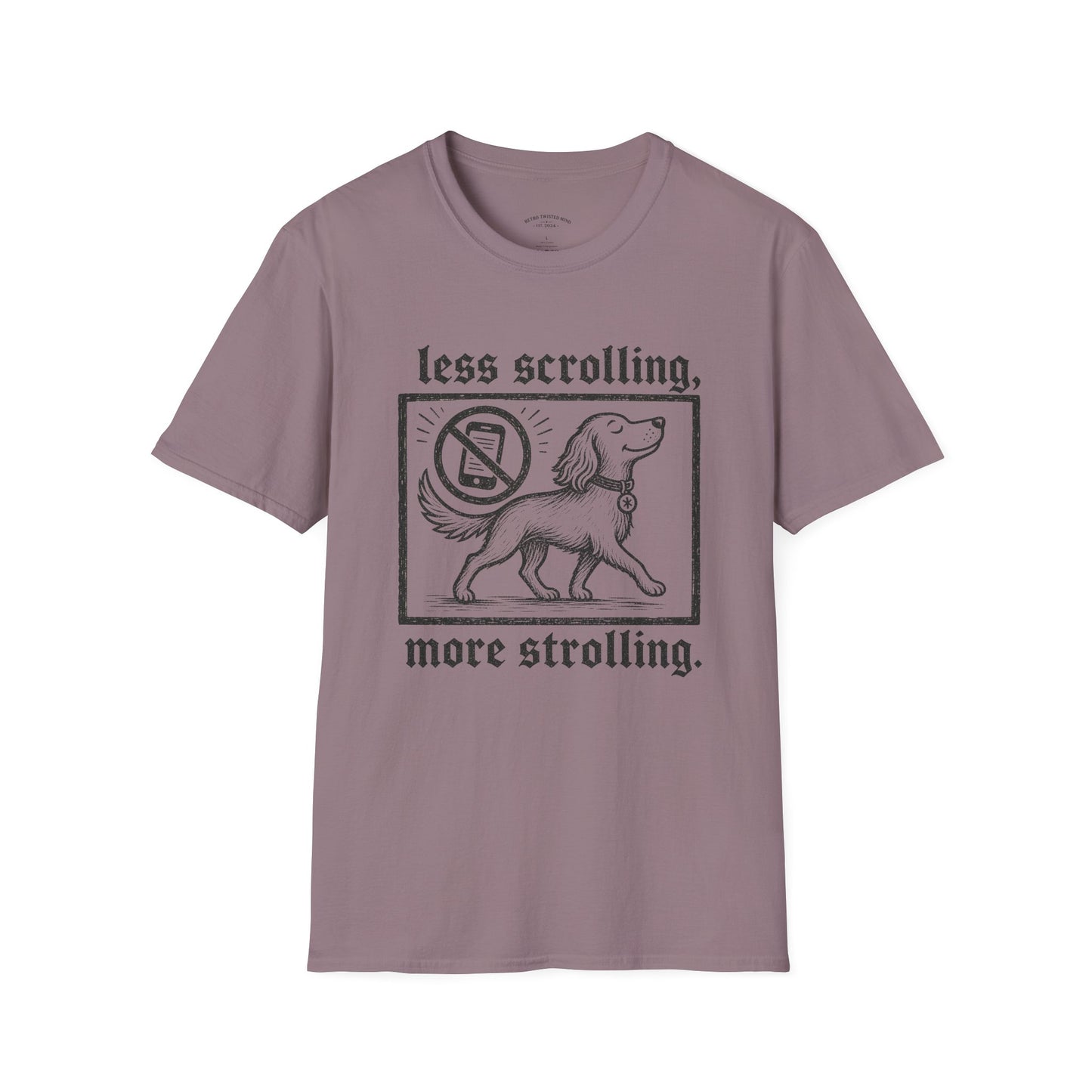 T-Shirt — "Less Scrolling, More Strolling" Dog Graphic Tee