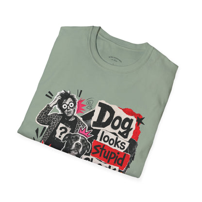 T-Shirt — "Dog Looks Stupid, Check the Owner" Graphic Tee