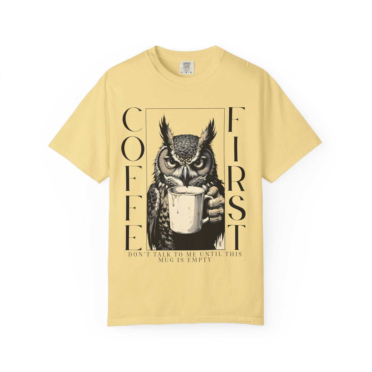 Coffee First Owl T-Shirt — Funny Morning Coffee Tee