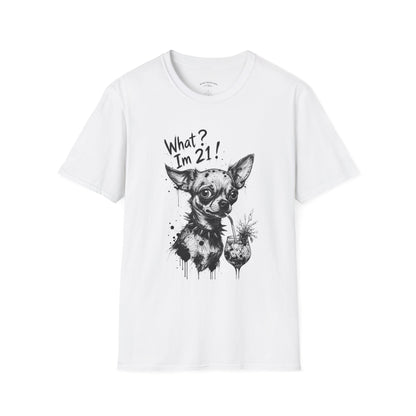 T‑Shirt — 'What? I'm 21!' Funny Chihuahua Birthday Tee