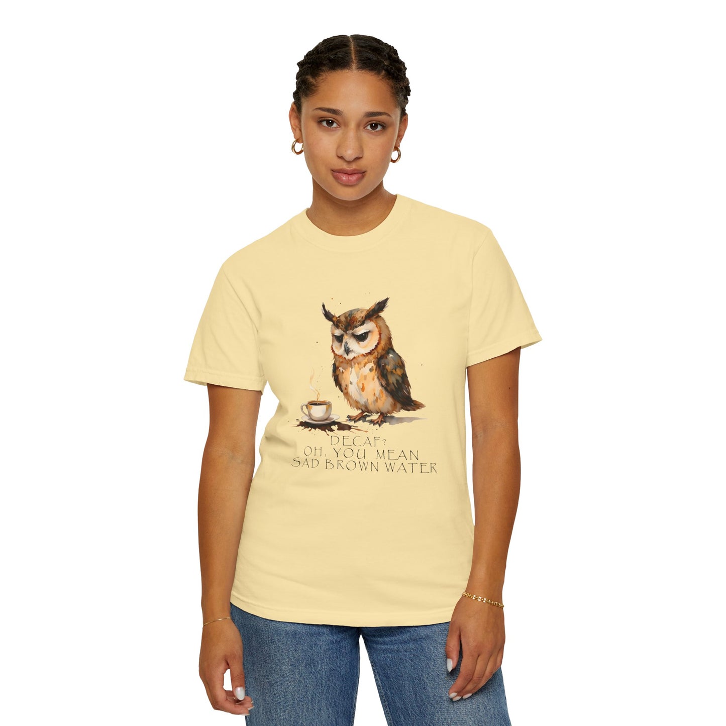 Owl Tea Graphic T-Shirt — “Decaf? Of Course I Mean Half‑Caf With Water”