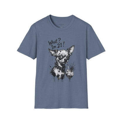 T‑Shirt — 'What? I'm 21!' Funny Chihuahua Birthday Tee