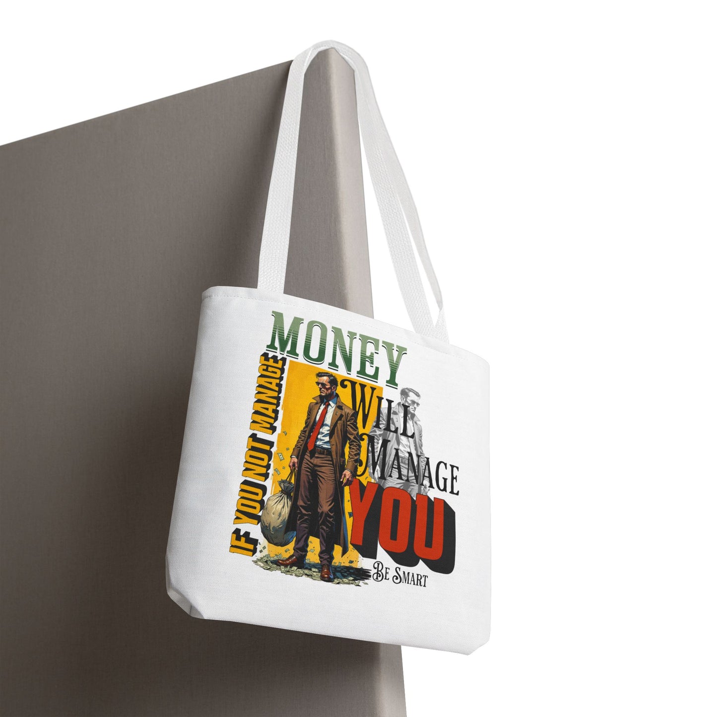Motivational Tote Bag - 'Money Will Manage You' - Be Smart