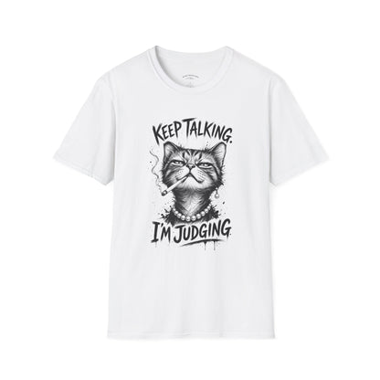 Keep Talking, I'm Judging Cat T-Shirt — Funny Grumpy Cat Graphic Tee