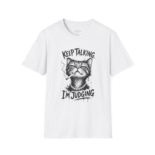 Keep Talking, I'm Judging Cat T-Shirt — Funny Grumpy Cat Graphic Tee
