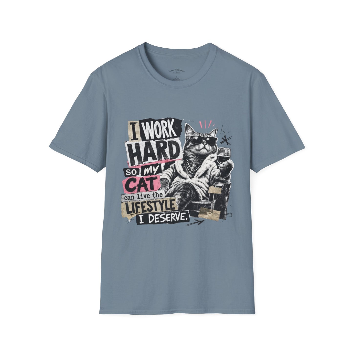 Cat Graphic T-Shirt — "I Work Hard So My Cat Can Live the Lifestyle I Deserve"