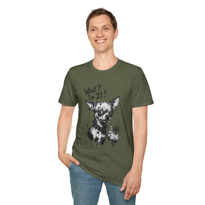 T‑Shirt — 'What? I'm 21!' Funny Chihuahua Birthday Tee