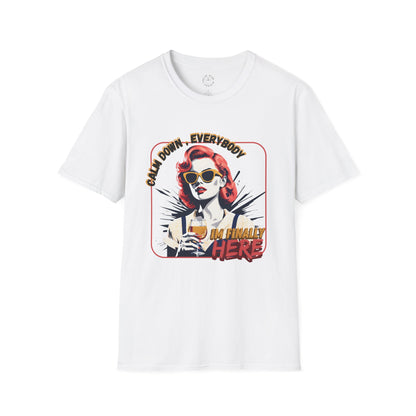 Unisex Softstyle T-Shirt - 'Calm Down Everybody, I'm Finally Here' Graphic Tee/twisted