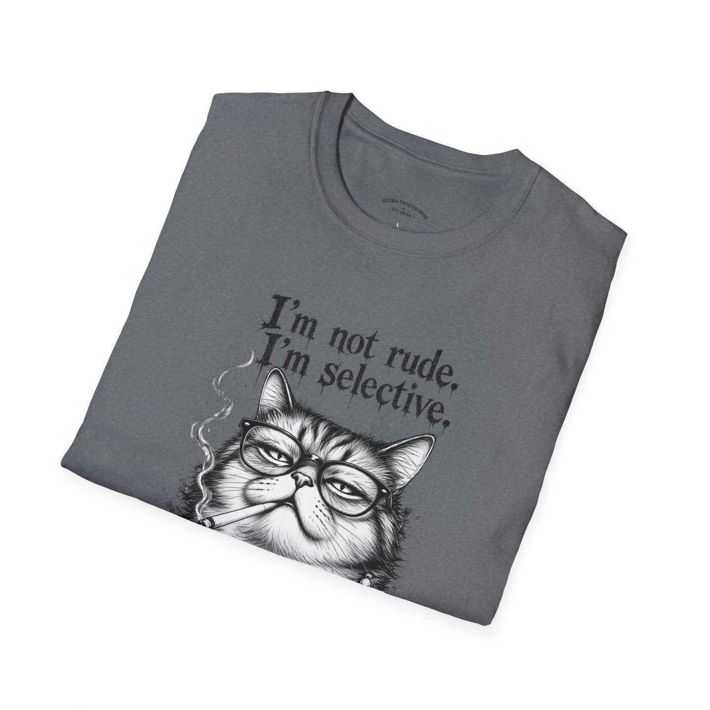 Cat Graphic T‑Shirt — "I'm Not Rude, I'm Selective" Funny Cat Tee