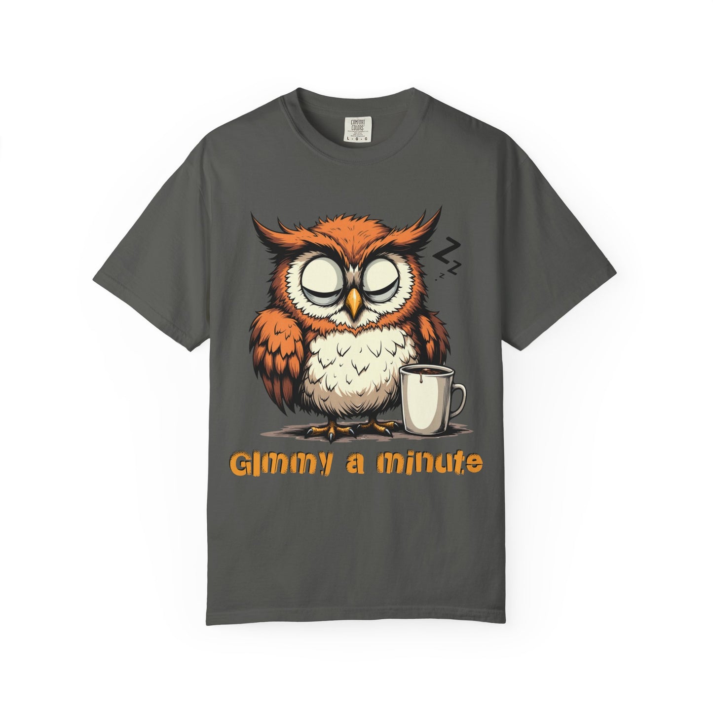 Sleepy Owl Coffee T-Shirt — "Gimme a Minute" Cute Morning Tee