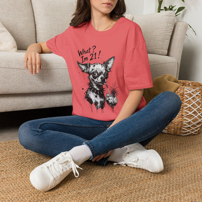 T‑Shirt — 'What? I'm 21!' Funny Chihuahua Birthday Tee