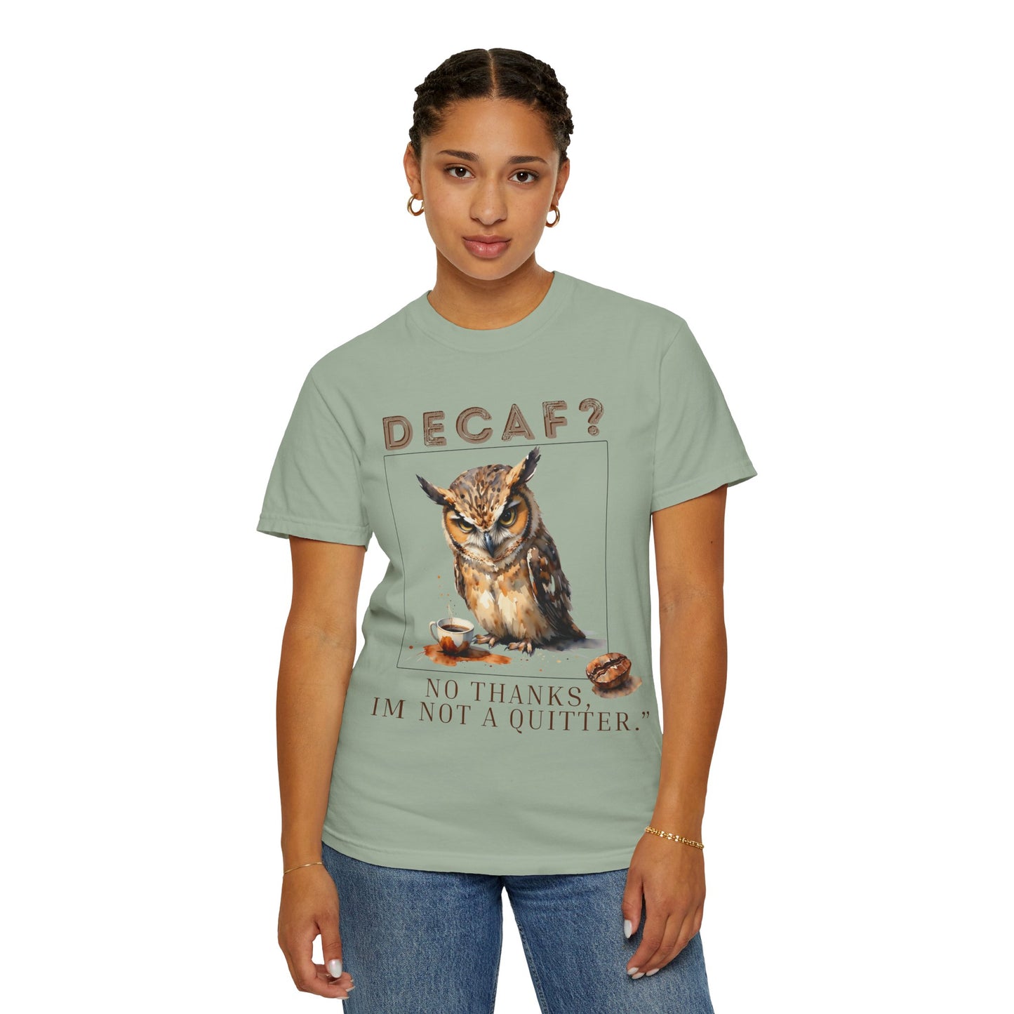 Decaf? I'm Not a Quitter Owl T-Shirt