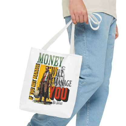 Motivational Tote Bag - 'Money Will Manage You' - Be Smart