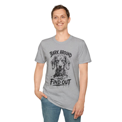 Bark Around and Find Out Dog T-Shirt