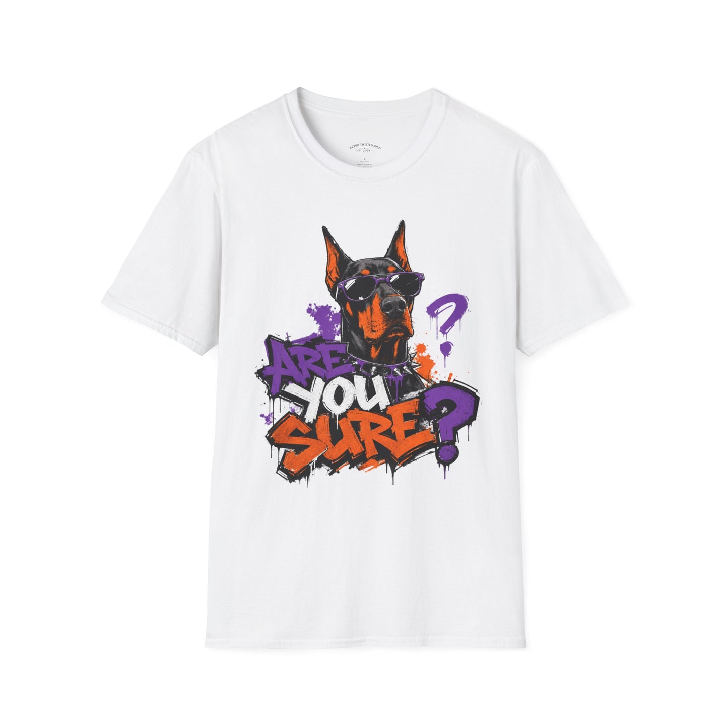Doberman Graffiti T-Shirt — "You Sure?" Street Art Dog Tee