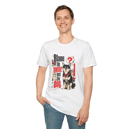 Blame the Owner Not the Dog T-Shirt