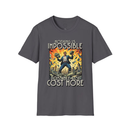 Unisex Softstyle T-Shirt - 'Nothing is Impossible, Possible Just Cost More' Graphic Tee.twisted