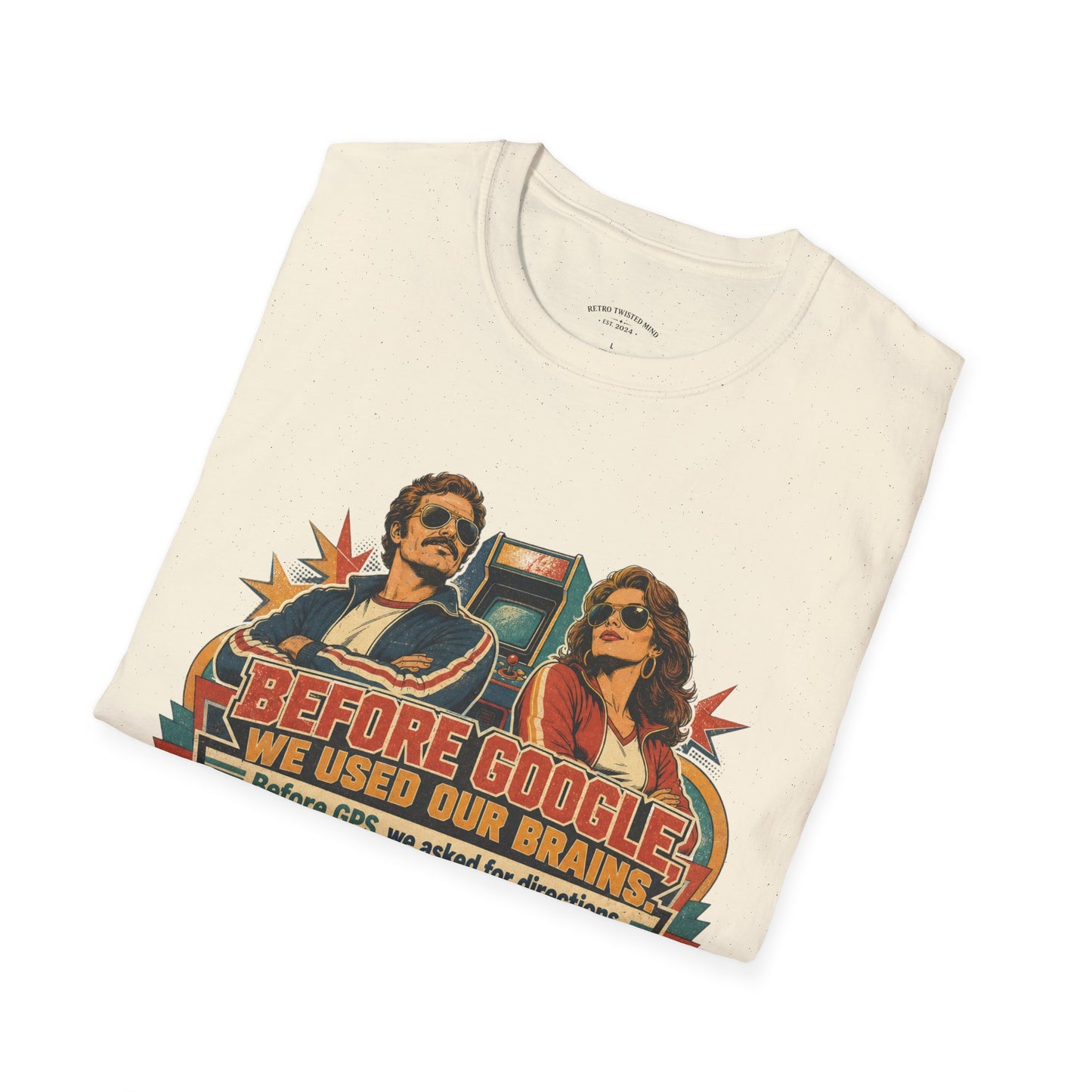 Before Google T-Shirt — Retro Vintage "We Used Our Brains" Graphic Tee