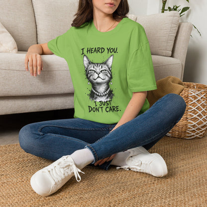 I Heard You Cat T-Shirt — "I Just Don’t Care" Graphic Tee