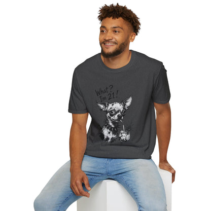 T‑Shirt — 'What? I'm 21!' Funny Chihuahua Birthday Tee