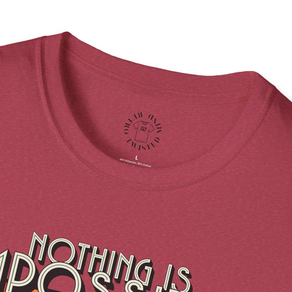 Unisex Softstyle T-Shirt - 'Nothing is Impossible, Possible Just Cost More' Graphic Tee.twisted