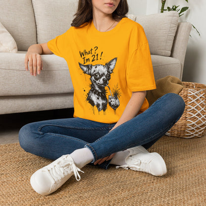 T‑Shirt — 'What? I'm 21!' Funny Chihuahua Birthday Tee