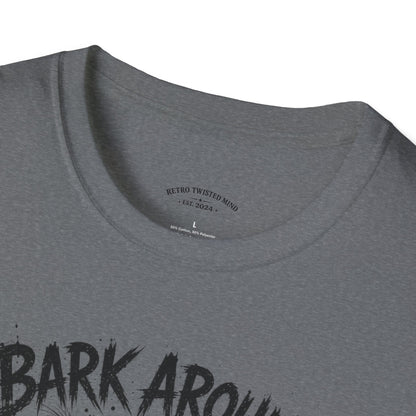 Bark Around and Find Out Dog T-Shirt