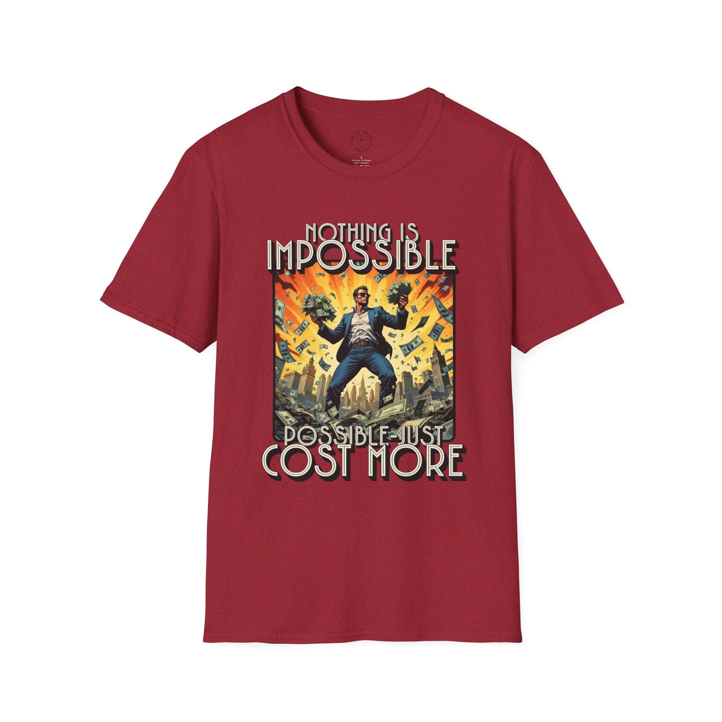 Unisex Softstyle T-Shirt - 'Nothing is Impossible, Possible Just Cost More' Graphic Tee.twisted