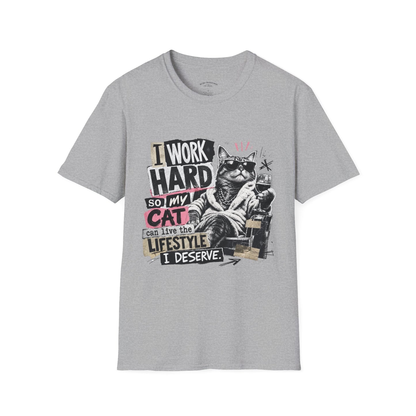 Cat Graphic T-Shirt — "I Work Hard So My Cat Can Live the Lifestyle I Deserve"