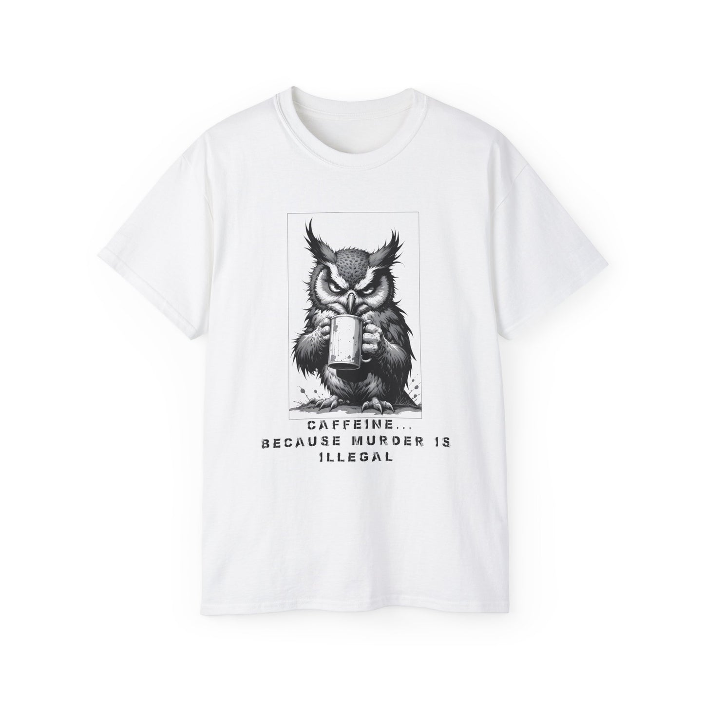 Coffee Owl T‑Shirt — "Caffeine Because Murder Is Illegal" Funny Graphic Tee