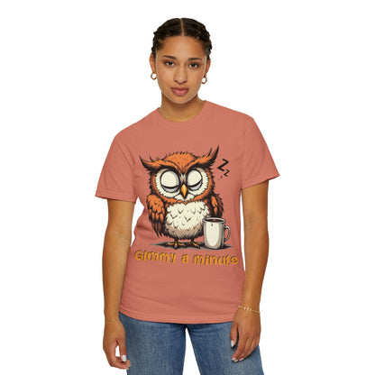 Sleepy Owl Coffee T-Shirt — "Gimme a Minute" Cute Morning Tee