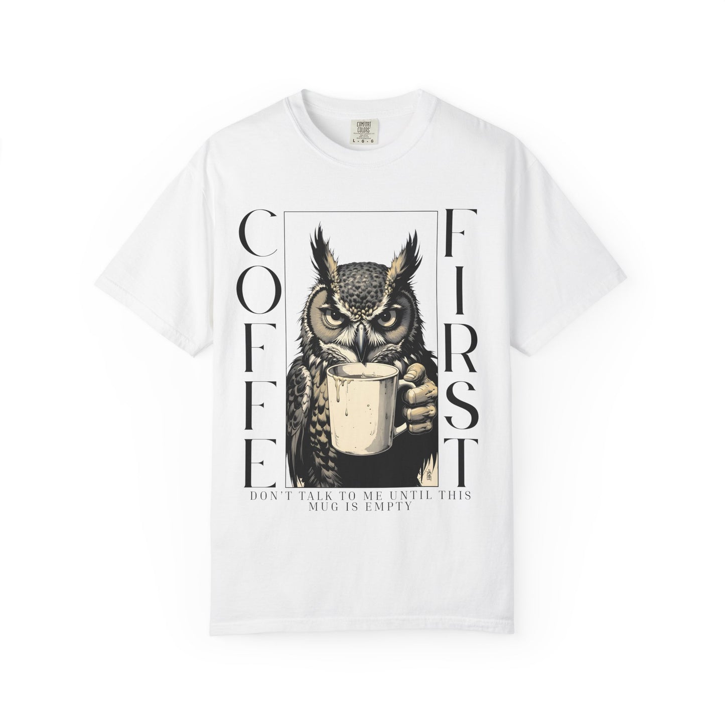 Coffee First Owl T-Shirt — Funny Morning Coffee Tee