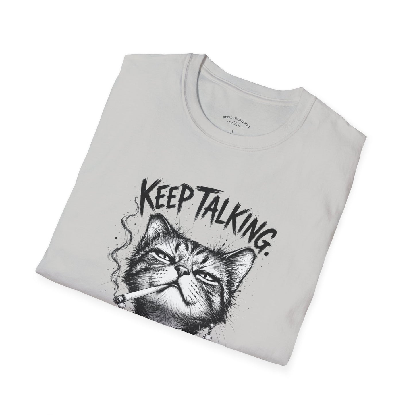 Keep Talking, I'm Judging Cat T-Shirt