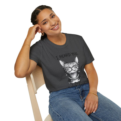 I Heard You Cat T-Shirt — "I Just Don’t Care" Graphic Tee