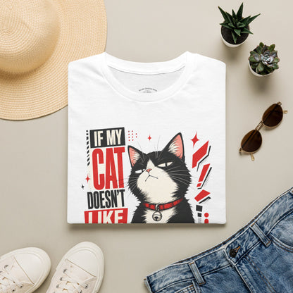 If My Cat Doesn’t Like You T-Shirt — Funny Cat Lover Tee