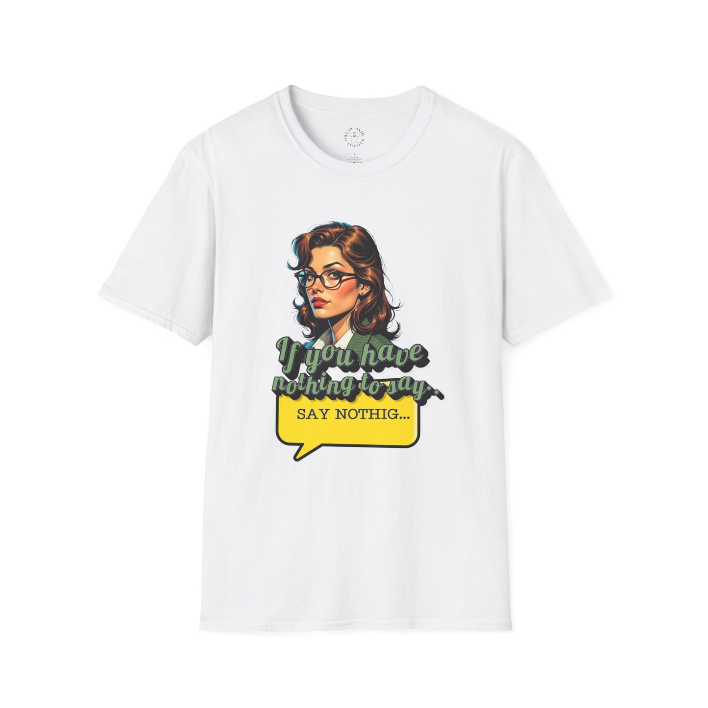 Retro Inspired 'Say Nothin' Unisex Softstyle T-Shirt,twisted
