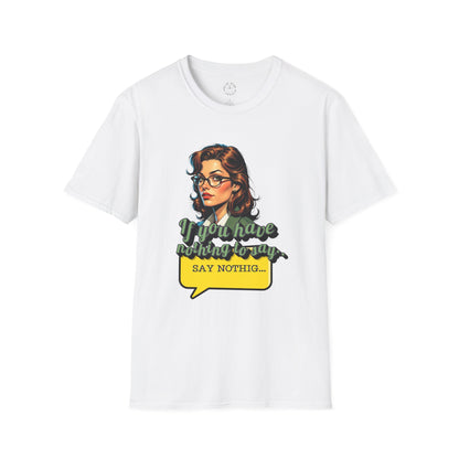 Retro Inspired 'Say Nothin' Unisex Softstyle T-Shirt,twisted
