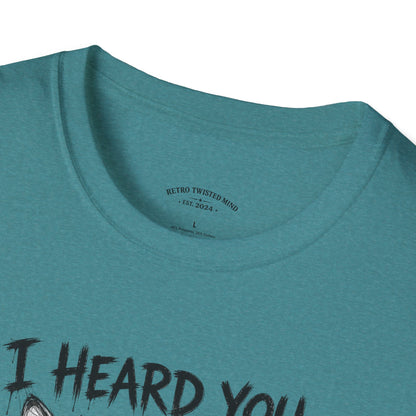 I Heard You Cat T-Shirt — "I Just Don’t Care" Graphic Tee