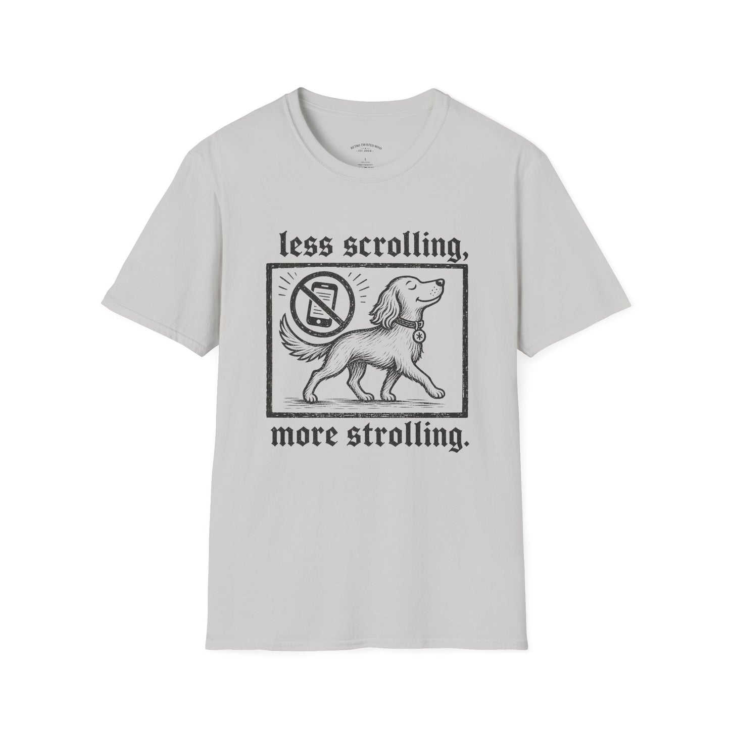 T-Shirt — "Less Scrolling, More Strolling" Dog Graphic Tee