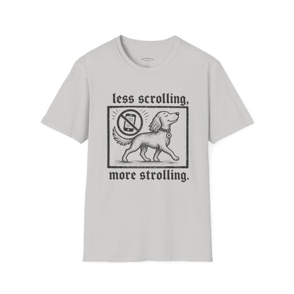 T-Shirt — "Less Scrolling, More Strolling" Dog Graphic Tee