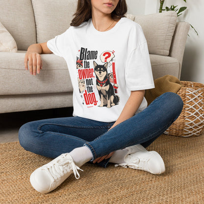 Blame the Owner Not the Dog T-Shirt