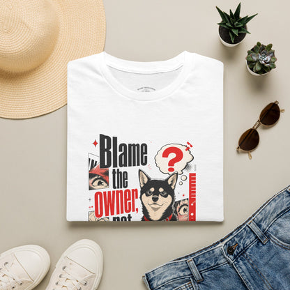Blame the Owner Not the Dog T-Shirt