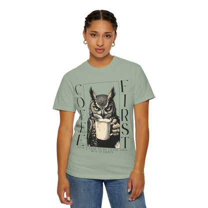 Coffee First Owl T-Shirt — Funny Morning Coffee Tee